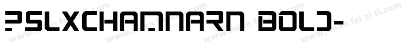 PSLxChamnarn Bold字体转换